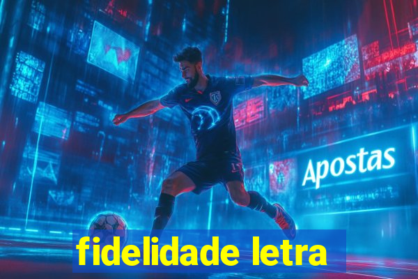 fidelidade letra